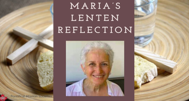 Maria’s Lenten Reflection