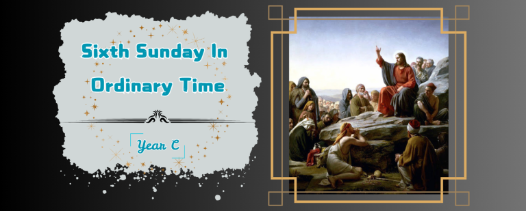SIXTH SUNDAY IN ORDINARY TIME (YEAR C)