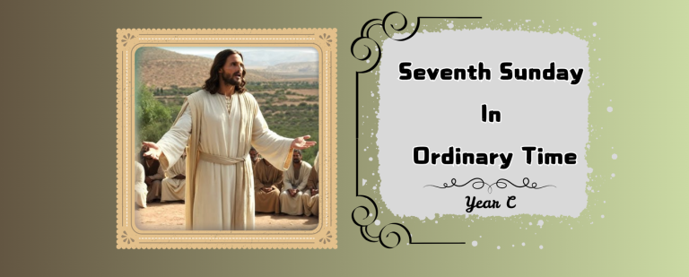 SEVENTH SUNDAY IN ORDINARY TIME (YEAR C)