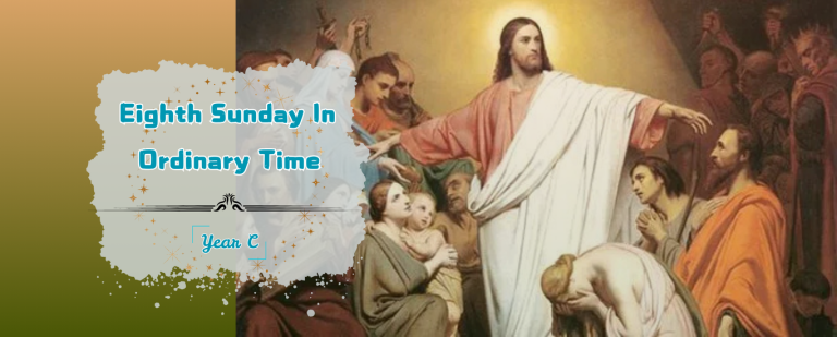 EIGHTH SUNDAY IN ORDINARY TIME (YEAR C)