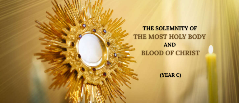 THE SOLEMNITY OF THE MOST HOLY BODY AND BLOOD OF CHRIST (YEAR C)