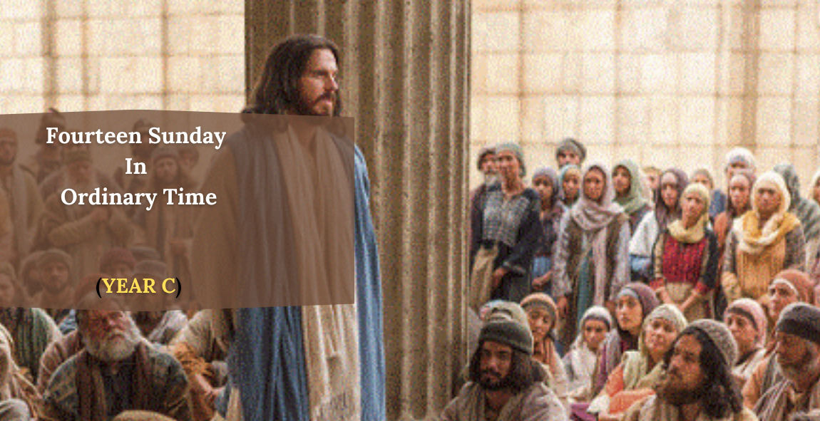 FOURTEENTH SUNDAY IN ORDINARY TIME (YEAR C)