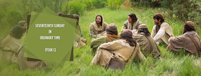 SEVENTEENTH SUNDAY IN ORDINARY TIME (YEAR C)