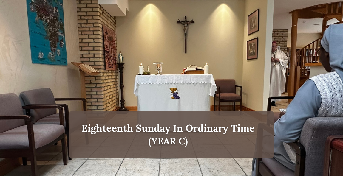 EIGHTEENTH SUNDAY IN ORDINARY TIME (YEAR C)