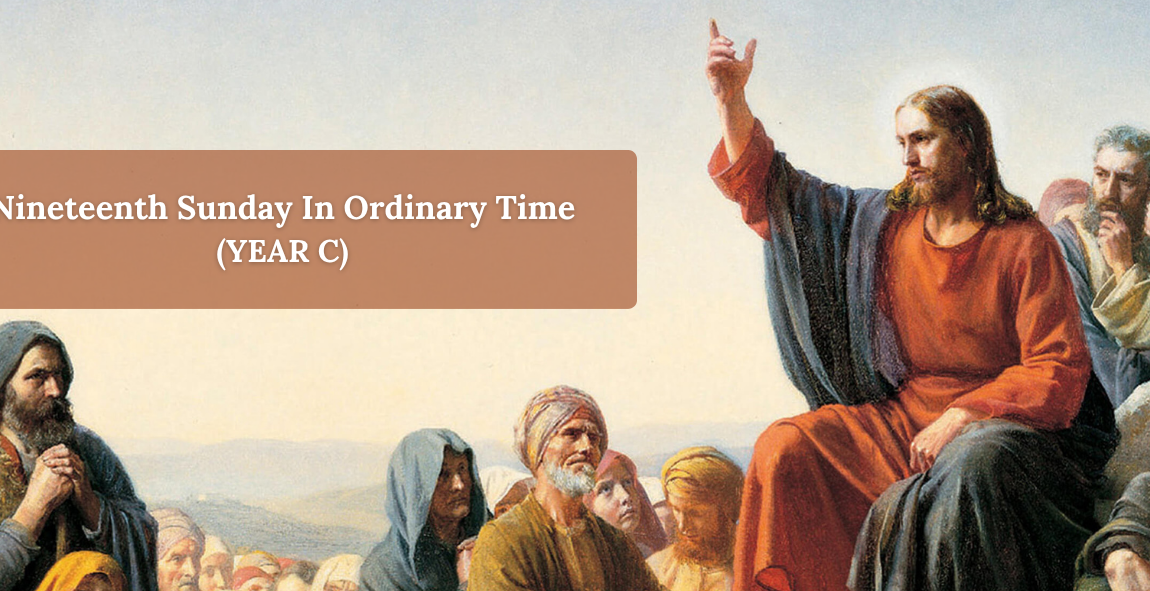 NINETEENTH SUNDAY IN ORDINARY TIME (YEAR C)