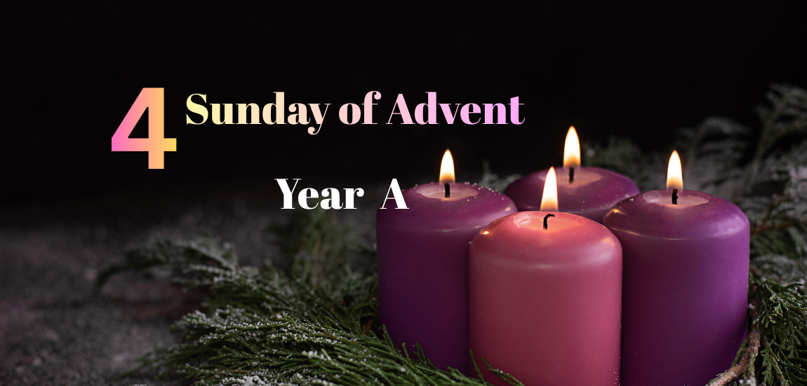 FOURTH SUNDAY OF ADVENT (YEAR A)