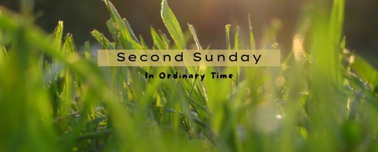 SECOND SUNDAY IN ORDINARY TIME (YEAR A)