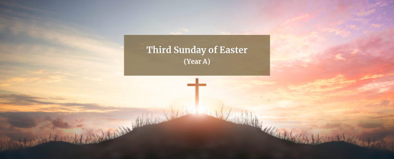 THIRD SUNDAY OF EASTER (YEAR A)