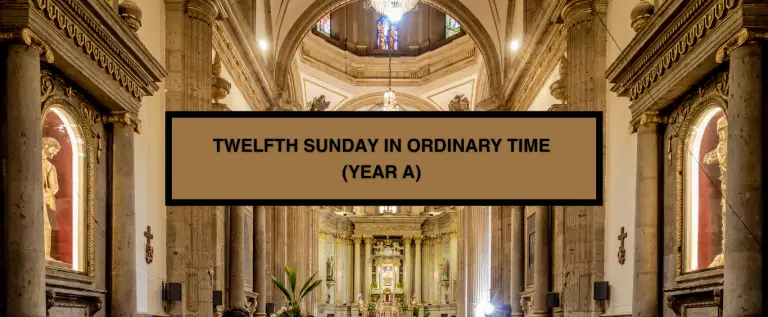 TWELFTH SUNDAY IN ORDINARY TIME (YEAR A)