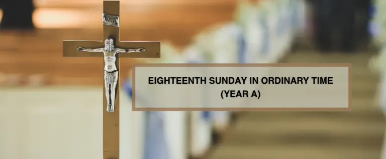 EIGHTEENTH SUNDAY IN ORDINARY TIME (YEAR A)