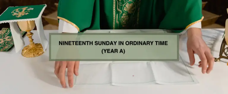 NINETEENTH SUNDAY IN ORDINARY TIME (YEAR A)