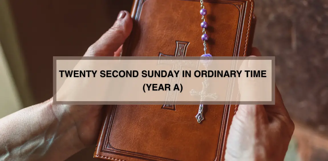 TWENTY SECOND SUNDAY IN ORDINARY TIME (YEAR A)