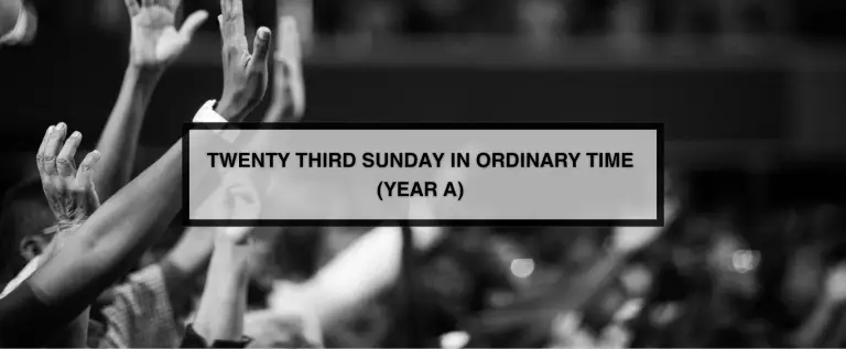 TWENTY-THIRD SUNDAY IN ORDINARY TIME (YEAR A)