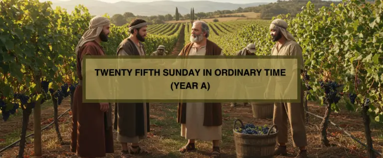 TWENTY FIFTH SUNDAY IN ORDINARY TIME (YEAR A)